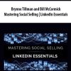 Brynne Tillman and Bill McCormick – Mastering Social Selling | LinkedIn Essentials | Available Now !