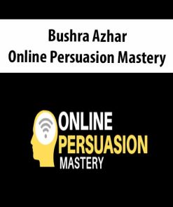 Bushra Azhar – Online Persuasion Mastery | Available Now !