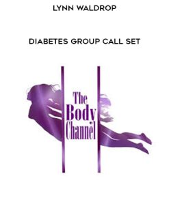 Lynn Waldrop – Diabetes Group Call Set | Available Now !