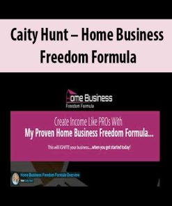 Caity Hunt – Home Business Freedom Formula | Available Now !