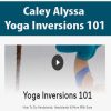 Caley Alyssa – Yoga Inversions 101 | Available Now !