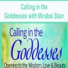 Calling in the Goddesses with Mirabai Starr | Available Now !