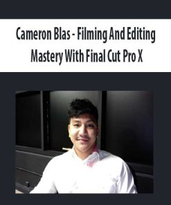 Cameron Blas – Filming And Editing Mastery With Final Cut Pro X | Available Now !