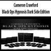 Cameron Crawford – Black Ops Hypnosis Dark Side Edition | Available Now !