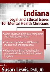 Indiana Legal and Ethical Issues for Mental Health Clinicians – Susan Lewis | Available Now !