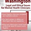 Washington Legal and Ethical Issues for Mental Health Clinicians – Susan Lewis | Available Now !
