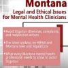 Montana Legal and Ethical Issues for Mental Health Clinicians – Susan Lewis | Available Now !