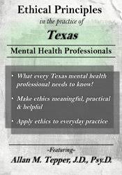 Ethical Principles in the Practice of Texas Mental Health Professionals – Allan M. Tepper | Available Now !