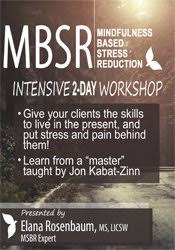 2-Day Certificate Course: MBSR: Mindfulness Based Stress Reduction – Elana Rosenbaum | Available Now !