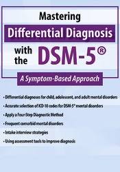 Mastering Differential Diagnosis with the DSM-5: A Symptom-Based Approach – Margaret L. Bloom | Available Now !