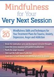 Mindfulness For Your Very Next Session: More Than 20 Mindfulness Skills and Techniques for Your Treatment Plans for Trauma, Anxiety, Depression, Anger, and Addiction – Jason Murphy | Available Now !
