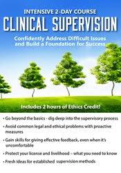 Intensive 2 Day Course: Clinical Supervision-Confidently Address Difficult Issues and Build a Foundation for Success – Lois Ehrmann | Available Now !