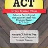 Acceptance & Commitment Therapy (ACT) Master Class: Enhance Psychological Flexibility in Clients with Acceptance & Commitment Therapy (ACT) – Jennifer L. Patterson | Available Now !