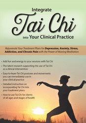 Integrate Tai Chi into Your Clinical Practice: Rejuvenate Your Treatment Plans for Depression, Anxiety, Stress, Addiction, and Chronic Pain with the Power of Moving Meditation – Elizabeth Nyang | Available Now !