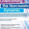 Overcoming the Narcissistic Dynamic: Successful Treatment Techniques for Narcissistic Spectrum Clients, Their Partners and Their Children – Daniel J. Fox | Available Now !