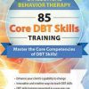 Dialectical Behavior Therapy: 85 Core DBT Skills Training – Stephanie Vaughn | Available Now !