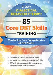 Dialectical Behavior Therapy: 85 Core DBT Skills Training – Stephanie Vaughn | Available Now !