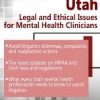 Utah Legal and Ethical Issues for Mental Health Clinicians – Susan Lewis | Available Now !