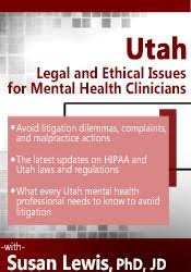 Utah Legal and Ethical Issues for Mental Health Clinicians – Susan Lewis | Available Now !