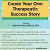 Beyond Traditional CBT: Create your own Therapeutic Success Story – Galen Cole | Available Now !