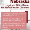 Nebraska Legal and Ethical Issues for Mental Health Clinicians – Susan Lewis | Available Now !