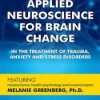 2-Day Comprehensive Training: Applied Neuroscience for Brain Change in the Treatment of Trauma, Anxiety and Stress Disorders | Available Now !