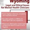 Wyoming Legal & Ethical Issues for Mental Health Clinicians – Susan Lewis | Available Now !