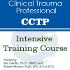 Certified Clinical Trauma Professional (CCTP) Intensive Training Course – Bessel Van der Kolk , Eric Gentry , Janina Fisher & Robert Rhoton | Available Now !