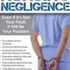 Nursing Negligence: Even If It’s Not Your Fault, It Will Be Your Problem – Rosale Lobo | Available Now !