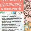 ntegrating Your Client’s Spirituality in Clinical Practice – Heidi Schreiber-Pan | Available Now !