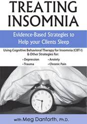 Treating Insomnia: Evidence-Based Strategies to Help Your Clients Sleep – Meg Danforth | Available Now !