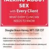 Talking About Sex with Every Client: What Every Clinician Needs to Know – Douglas Braun-Harvey | Available Now !