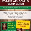 Steps Toward Healing Traumatic Attachment & Borderline Personality Disorder – Janina Fisher | Available Now !