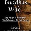 The Buddha’s Wife: The Power of Relational Mindfulness in Clinical Practice – Janet Surrey | Available Now !