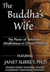 The Buddha’s Wife: The Power of Relational Mindfulness in Clinical Practice – Janet Surrey | Available Now !