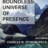 The Boundless Universe of Presence – Charles Styron | Available Now !