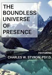 The Boundless Universe of Presence – Charles Styron | Available Now !