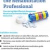 Pharmacology for the Rehabilitation Professional: Countering Side Effects & Dangerous Reactions to Promote Better Outcomes – Chad C. Hensel | Available Now !