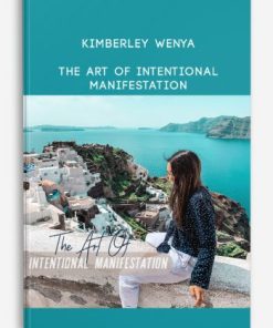 Kimberley Wenya – The Art Of Intentional Manifestation | Available Now !