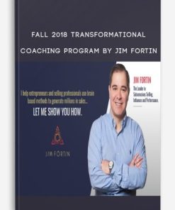 Fall 2018 Transformational Coaching Program by Jim Fortin | Available Now !