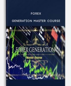 FOREX GENERATION MASTER COURSE | Available Now !