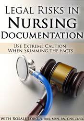 Legal Risks in Nursing Documentation – Use Extreme Caution When Skimming the Facts – Rosale Lobo | Available Now !