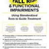 Fall Risk and Functional Impairments: Using Standardized Tests to Guide Treatment – Rachel Blackwood | Available Now !