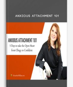 Anxious Attachment 101 from Briana MacWilliam | Available Now !