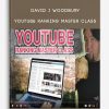 David J Woodbury – YouTube Ranking Master Class | Available Now !