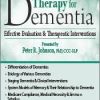 Cognitive Therapy: Interventions for Dementia, Memory & More – Jerry Hoepner , Maxwell Perkins & Peter R. Johnson | Available Now !