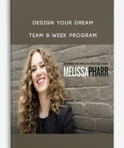 Design Your Dream Team 8-Week Program | Available Now !