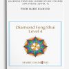 Marie Diamond – DIAMOND FENG SHUI HOME STUDY COURSE ADVANCED (LEVEL 4) | Available Now !