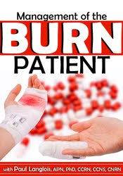 Management of the Burn Patient – Dr. Paul Langlois | Available Now !