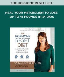 The Hormone Reset Diet: Heal Your Metabolism to Lose Up to 15 Pounds in 21 Days | Available Now !